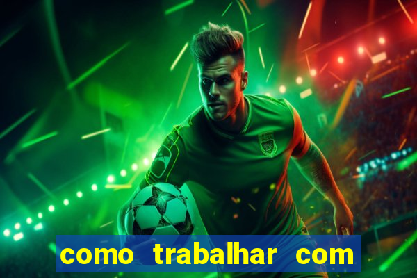 como trabalhar com jogos de aposta